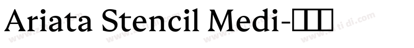 Ariata Stencil Medi字体转换